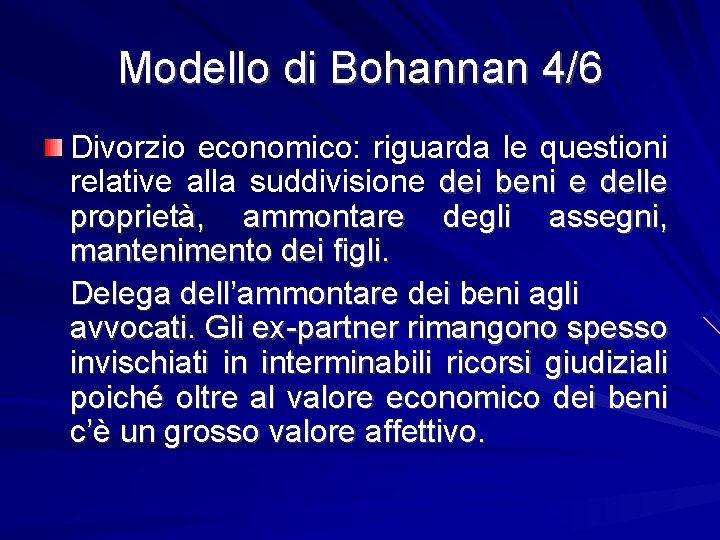 Modello di Bohannan 4/6 Divorzio economico: riguarda le questioni relative alla suddivisione dei beni