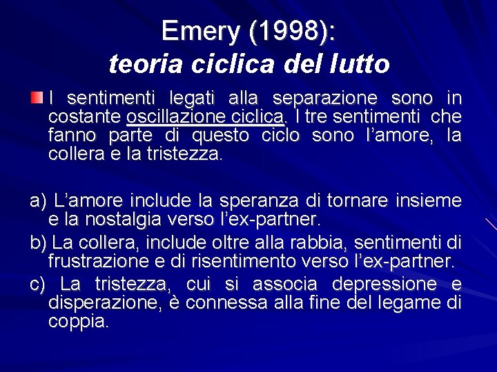 Emery (1998): teoria ciclica del lutto I sentimenti legati alla separazione sono in costante