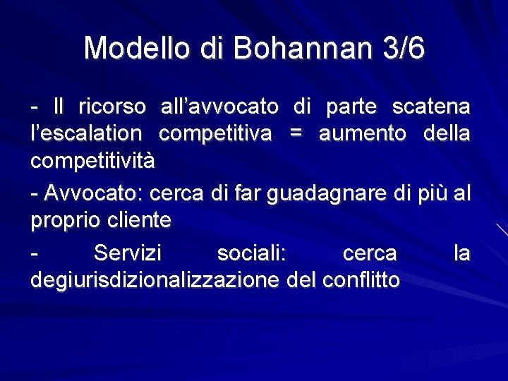 Modello di Bohannan 3/6 - Il ricorso all’avvocato di parte scatena l’escalation competitiva =