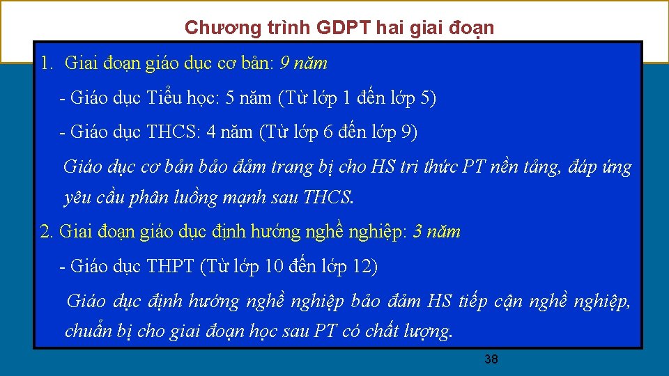 Chương trình GDPT hai giai đoạn 1. Giai đoạn giáo dục cơ bản: 9