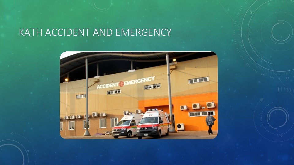 KATH ACCIDENT AND EMERGENCY 