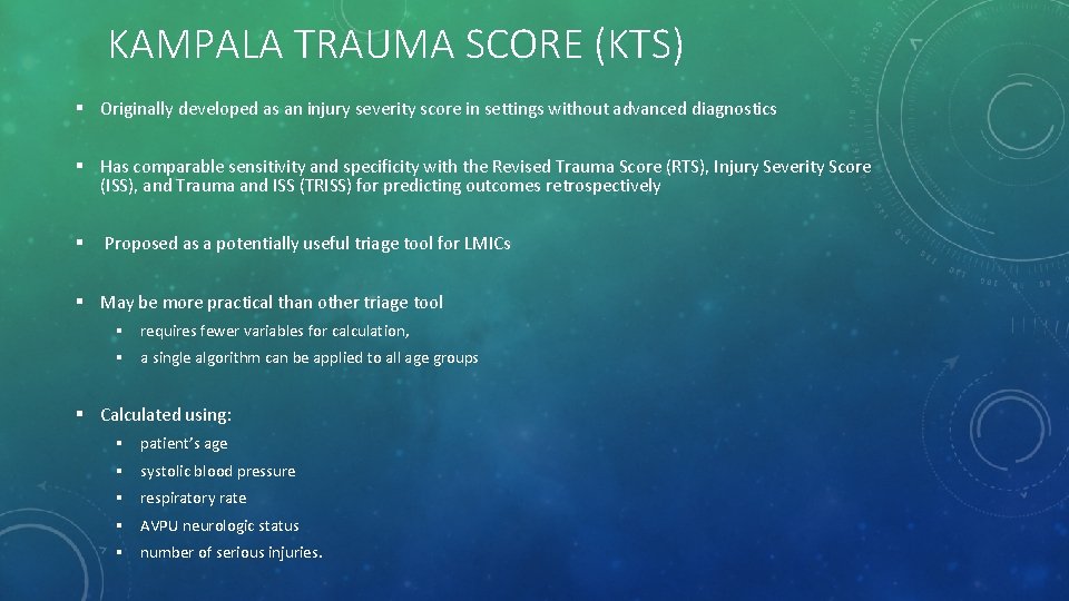 KAMPALA TRAUMA SCORE (KTS) § Originally developed as an injury severity score in settings