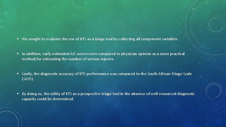 § We sought to evaluate the use of KTS as a triage tool by