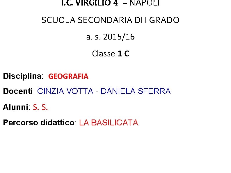 I. C. VIRGILIO 4 – NAPOLI SCUOLA SECONDARIA DI I GRADO a. s. 2015/16