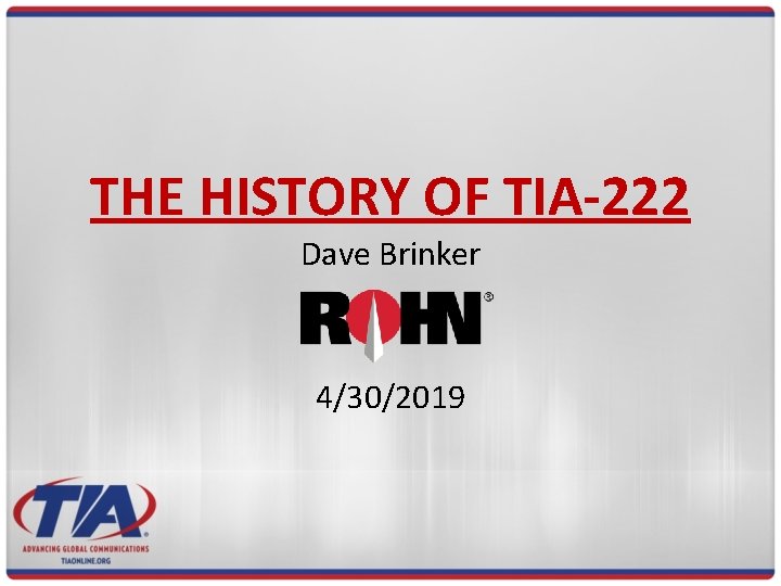 THE HISTORY OF TIA-222 Dave Brinker 4/30/2019 