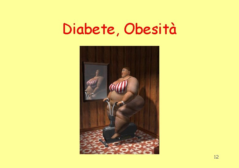 Diabete, Obesità 12 Diabete, Obesità 12