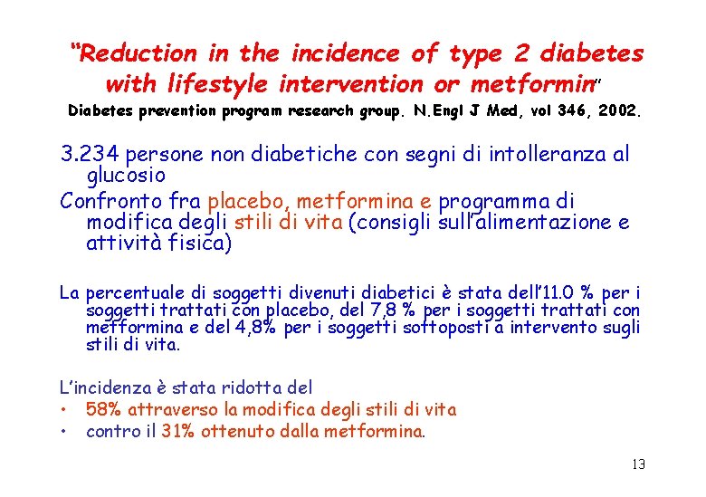 “Reduction in the incidence of type 2 diabetes with lifestyle intervention or metformin” Diabetes