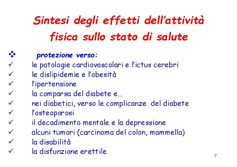 Sintesi degli effetti dell’attività fisica sullo stato di salute v protezione verso: ü le