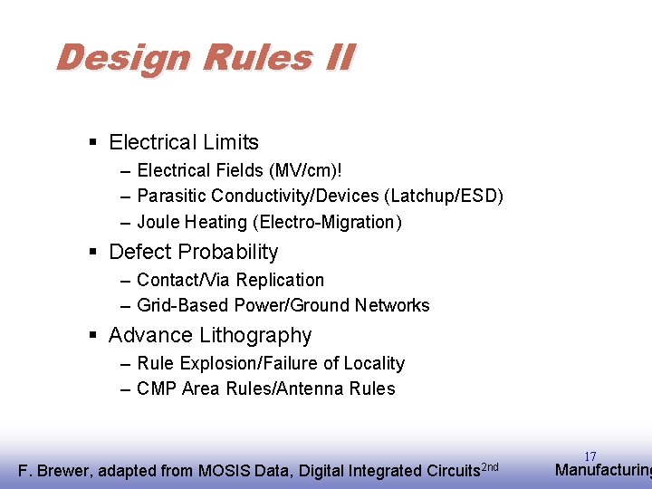 Design Rules II § Electrical Limits – Electrical Fields (MV/cm)! – Parasitic Conductivity/Devices (Latchup/ESD)