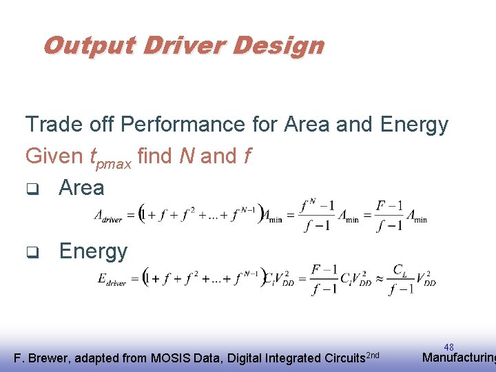 Output Driver Design Trade off Performance for Area and Energy Given tpmax find N