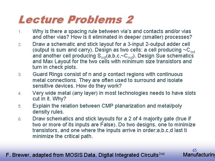 Lecture Problems 2 1. 2. 3. 4. 5. 6. Why is there a spacing