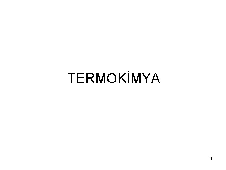 TERMOKİMYA 1 