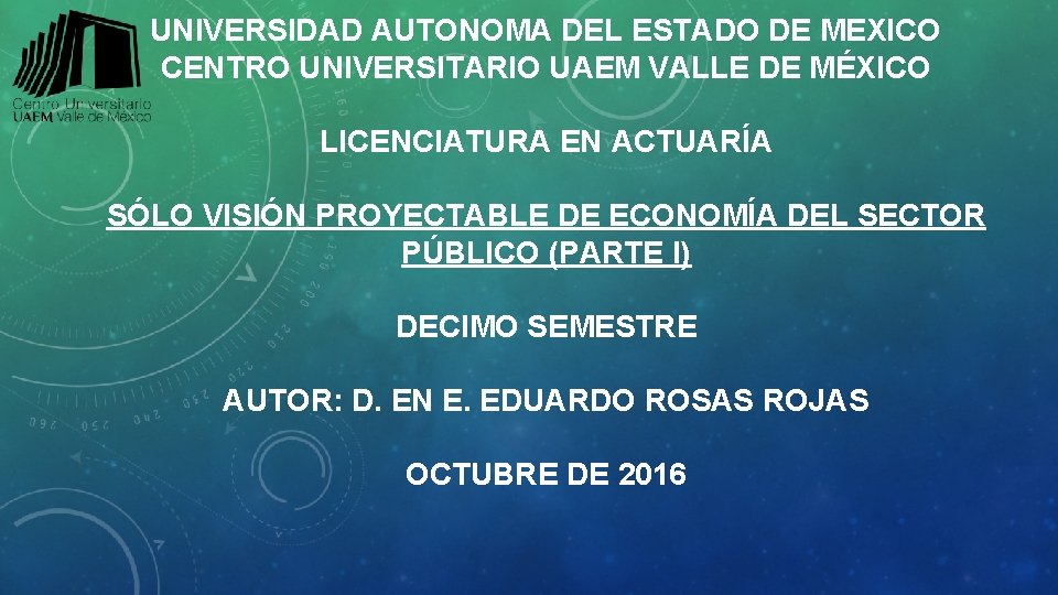 UNIVERSIDAD AUTONOMA DEL ESTADO DE MEXICO CENTRO UNIVERSITARIO UAEM VALLE DE MÉXICO LICENCIATURA EN