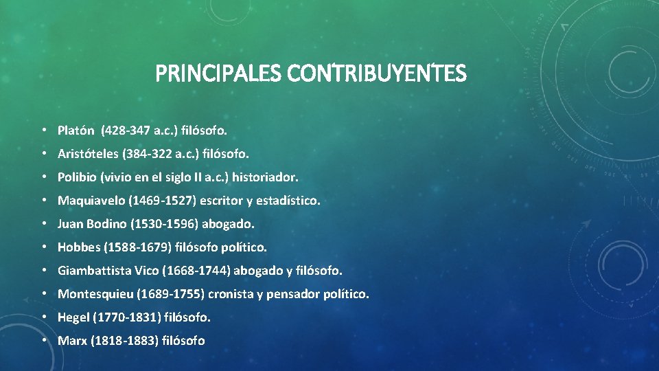 PRINCIPALES CONTRIBUYENTES • Platón (428 -347 a. c. ) filósofo. • Aristóteles (384 -322