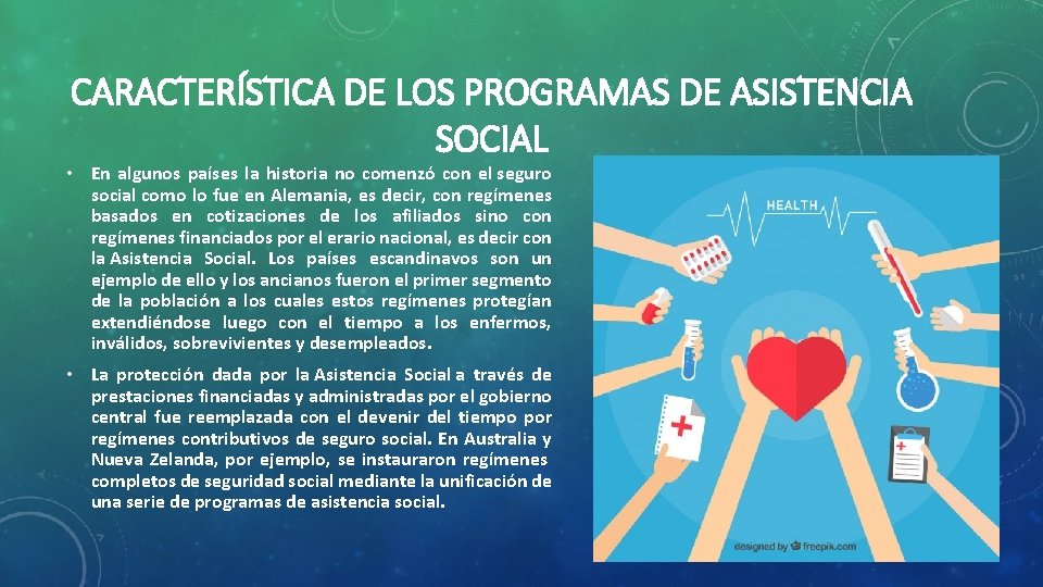 CARACTERÍSTICA DE LOS PROGRAMAS DE ASISTENCIA SOCIAL • En algunos países la historia no