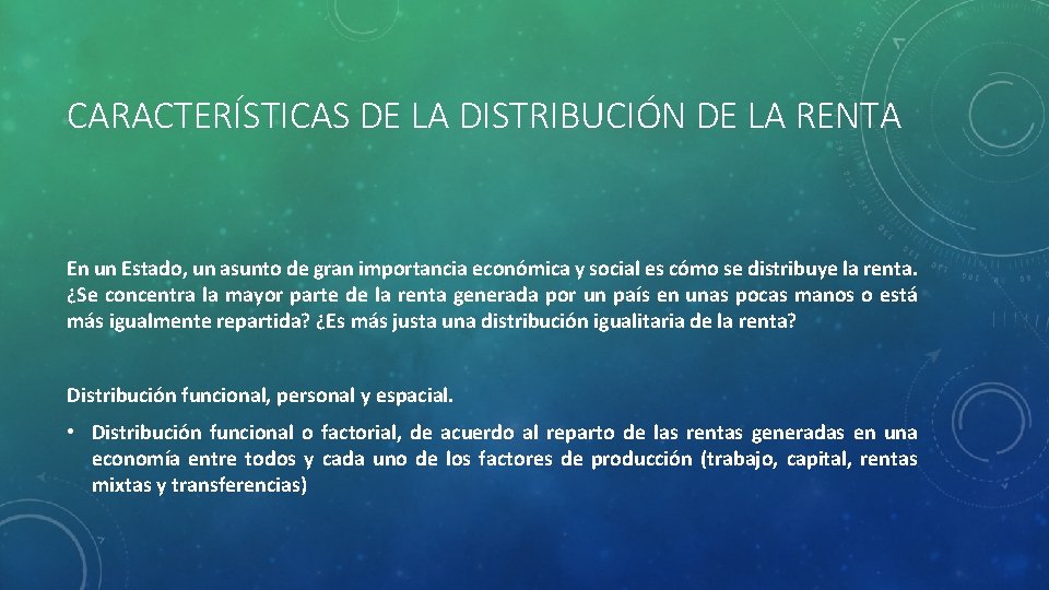 CARACTERÍSTICAS DE LA DISTRIBUCIÓN DE LA RENTA En un Estado, un asunto de gran