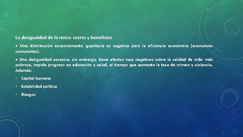 La desigualdad de la renta: costes y beneficios • Una distribución excesivamente igualitaria es