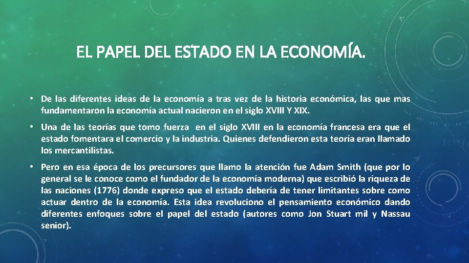 EL PAPEL DEL ESTADO EN LA ECONOMÍA. • De las diferentes ideas de la