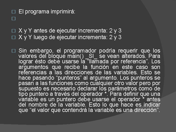 � � El programa imprimirá: � � X y Y antes de ejecutar incrementa: