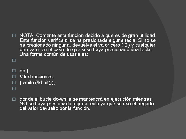 � NOTA: Comente esta función debido a que es de gran utilidad. Esta función