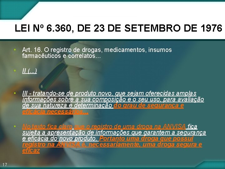 LEI Nº 6. 360, DE 23 DE SETEMBRO DE 1976 • Art. 16. O LEI Nº 6. 360, DE 23 DE SETEMBRO DE 1976 • Art. 16. O