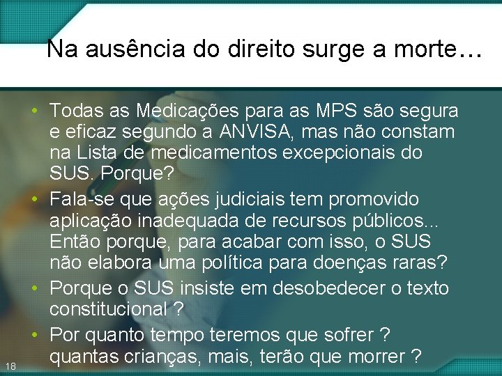 Na ausência do direito surge a morte. . . 18 • Todas as Medicações Na ausência do direito surge a morte. . . 18 • Todas as Medicações