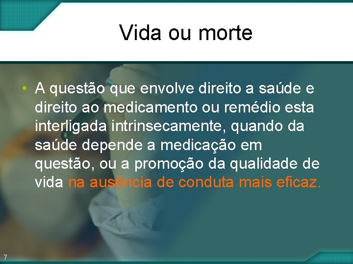 Vida ou morte • A questão que envolve direito a saúde e direito ao Vida ou morte • A questão que envolve direito a saúde e direito ao