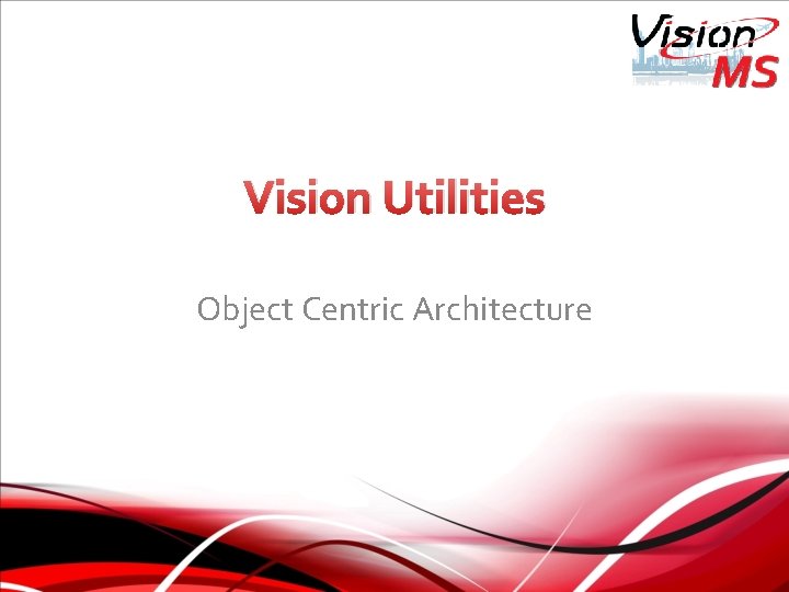 Vision Utilities Object Centric Architecture 