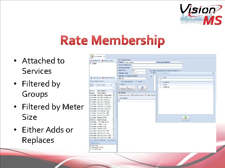 Rate Membership • Attached to Services • Filtered by Groups • Filtered by Meter