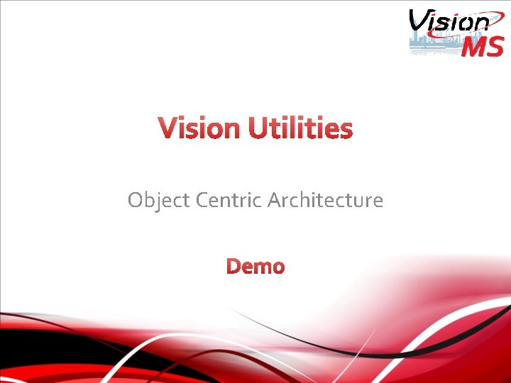 Vision Utilities Object Centric Architecture Demo 