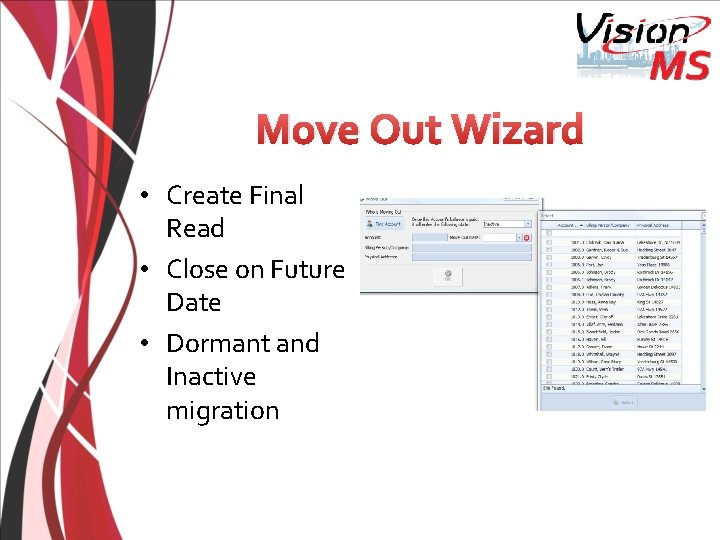 Move Out Wizard • Create Final Read • Close on Future Date • Dormant