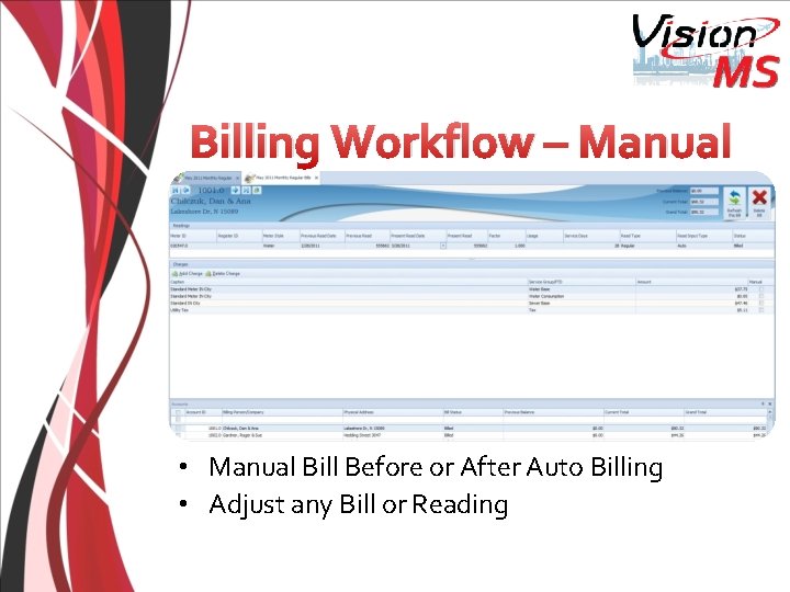 Billing Workflow – Manual • Manual Bill Before or After Auto Billing • Adjust
