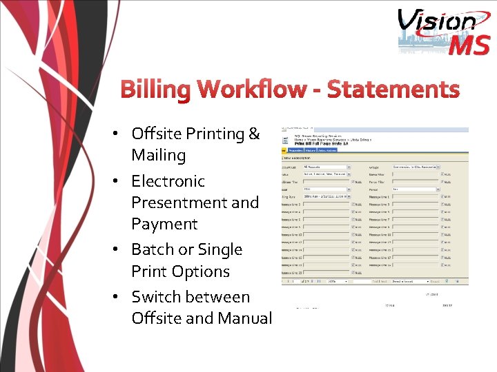 Billing Workflow - Statements • Offsite Printing & Mailing • Electronic Presentment and Payment