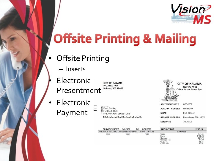 Offsite Printing & Mailing • Offsite Printing – Inserts • Electronic Presentment • Electronic