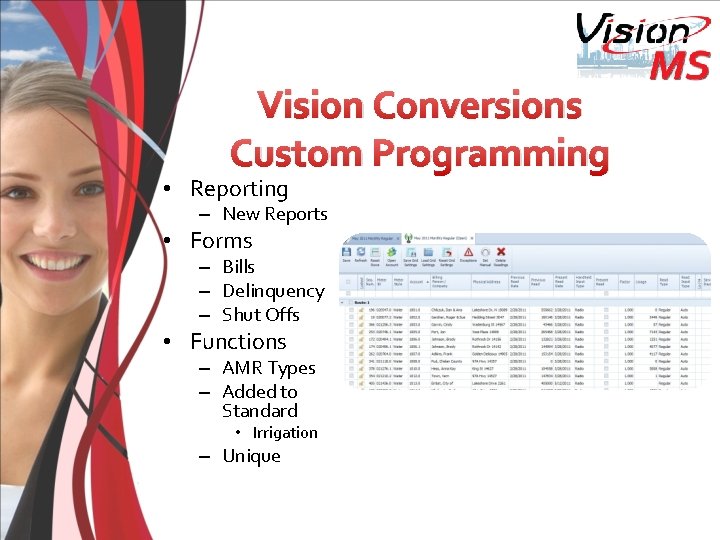 Vision Conversions Custom Programming • Reporting – New Reports • Forms – Bills –