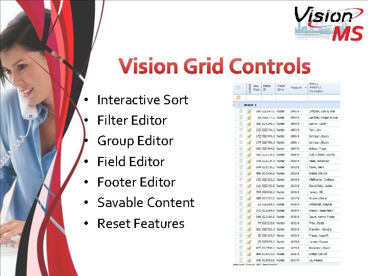Vision Grid Controls • • Interactive Sort Filter Editor Group Editor Field Editor Footer