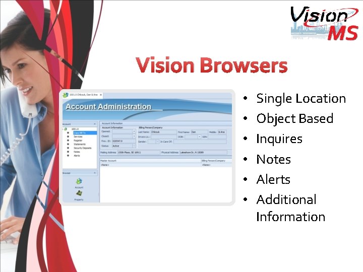 Vision Browsers • • • Single Location Object Based Inquires Notes Alerts Additional Information