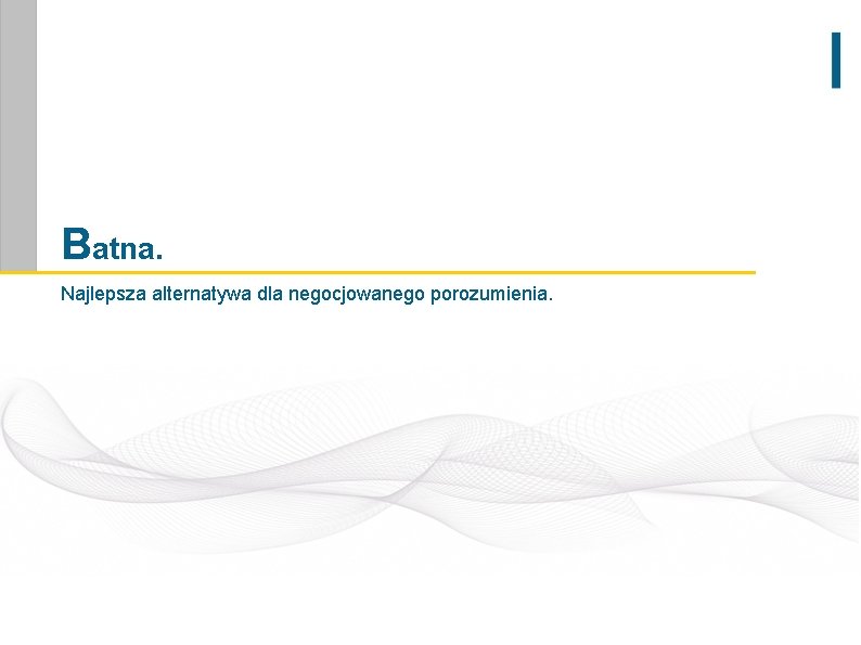 Batna. Najlepsza alternatywa dla negocjowanego porozumienia. 