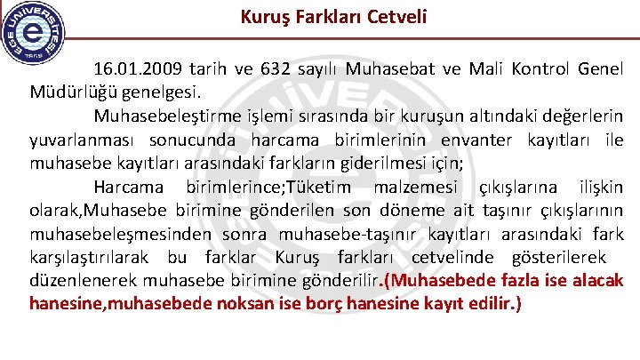 Kuruş Farkları Cetveli 16. 01. 2009 tarih ve 632 sayılı Muhasebat ve Mali Kontrol