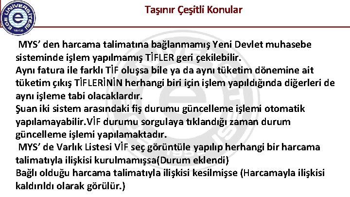  Taşınır Çeşitli Konular MYS’ den harcama talimatına bağlanmamış Yeni Devlet muhasebe sisteminde işlem