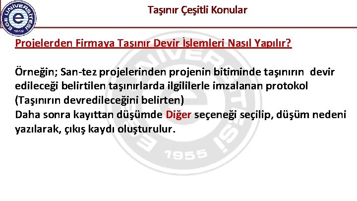  Taşınır Çeşitli Konular Projelerden Firmaya Taşınır Devir İşlemleri Nasıl Yapılır? Örneğin; San-tez projelerinden