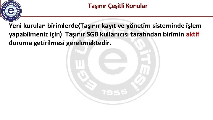  Taşınır Çeşitli Konular Yeni kurulan birimlerde(Taşınır kayıt ve yönetim sisteminde işlem yapabilmeniz için)