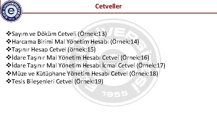 Cetveller Sayım ve Döküm Cetveli (Örnek: 13) Harcama Birimi Mal Yönetim Hesabı (Örnek: 14)