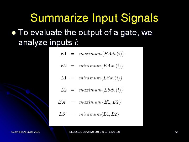 Summarize Input Signals l To evaluate the output of a gate, we analyze inputs