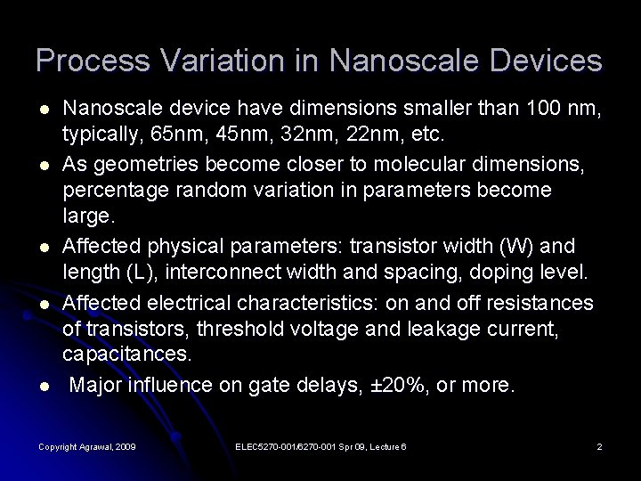 Process Variation in Nanoscale Devices l l l Nanoscale device have dimensions smaller than