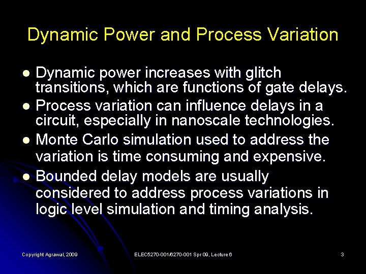 Dynamic Power and Process Variation Dynamic power increases with glitch transitions, which are functions