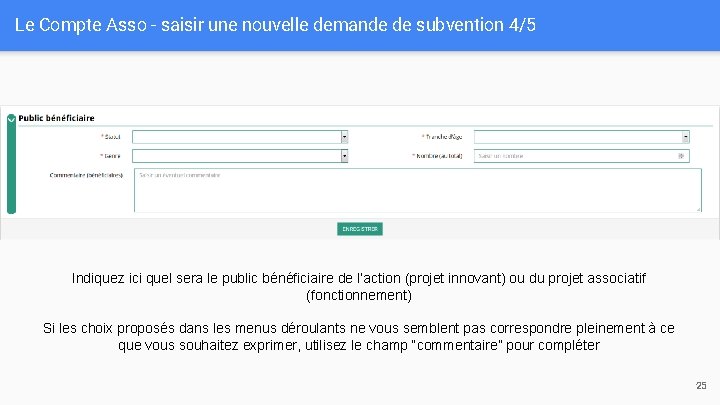 Le Compte Asso - saisir une nouvelle demande de subvention 4/5 Indiquez ici quel