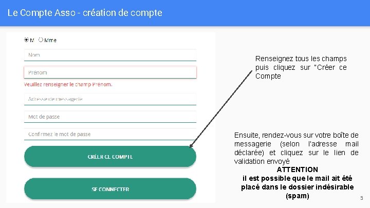 Le Compte Asso - création de compte Renseignez tous les champs puis cliquez sur