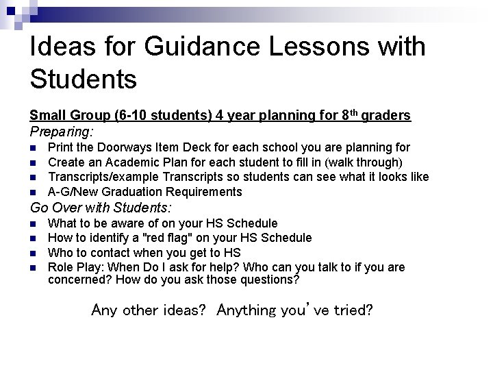 Ideas for Guidance Lessons with Students Small Group (6 -10 students) 4 year planning