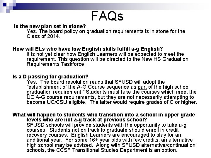 FAQs Is the new plan set in stone? Yes. The board policy on graduation